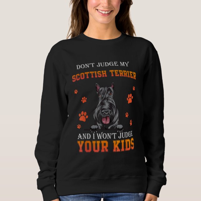 Sweatshirt Don t Judge My Scottish Terrier Dog  Dad Father s  (Devant)