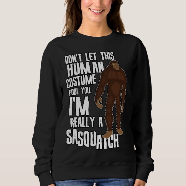 Sweatshirt Don t Let This Fool You  Sasquatch Halloween Costu (Devant)