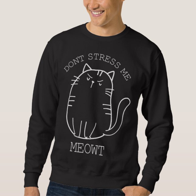 Sweatshirt Don t stress Meowt Sarcastic  Cat Men Women (Devant)