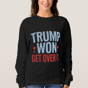 Sweatshirt Donald Trump a gagné, il faut s'y faire 2024 Trump