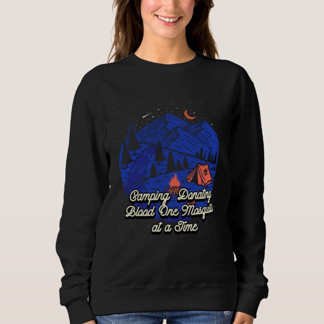 Sweatshirt Donating Blood One Mosquito Camping  Camper Humor (Devant)