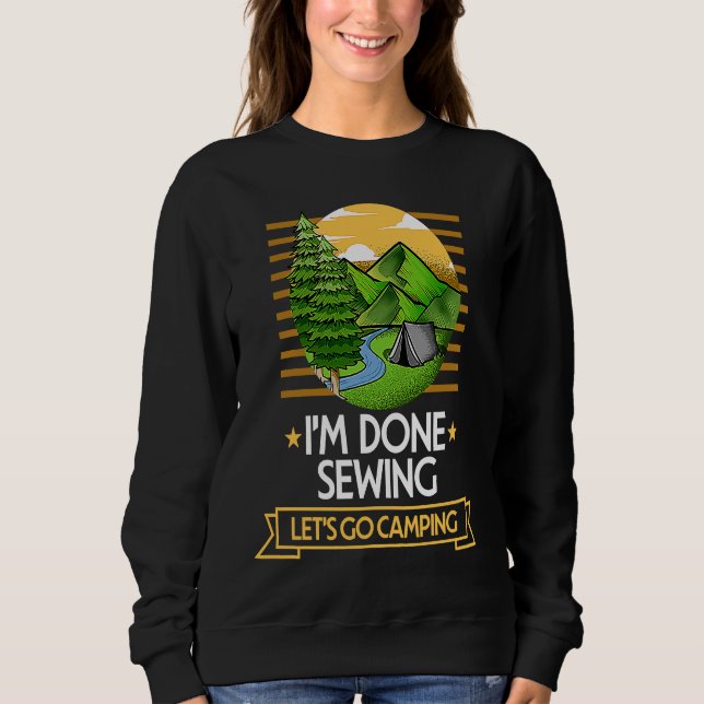 Sweatshirt Done Sewing Lets Go Camping Quilting Nature Lover (Devant)