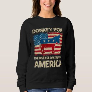Sweatshirt Donkey Pox La Maladie Détruisant L'Amérique Donkey