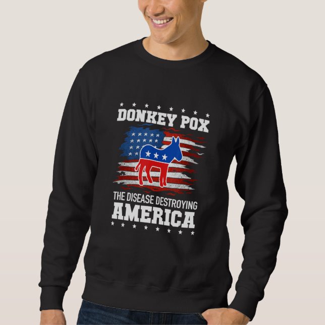 Sweatshirt Donkey Pox The Disease Destroying America (Devant)