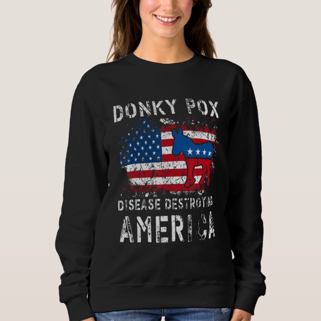 Sweatshirt Donkey Pox The Disease Destroying America Democrat (Devant)