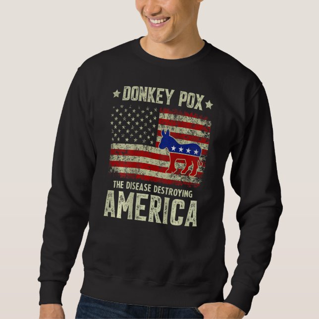 Sweatshirt Donkey Pox The Disease Destroying America Usa Flag (Devant)