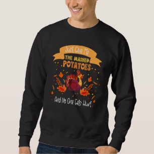 Sweatshirt Donne-Moi Juste La Pomme De Terre Machée Et Person