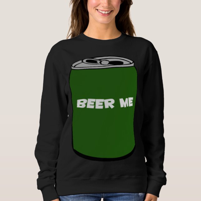 SWEATSHIRT DONNE-MOI UNE BIÈRE (Devant)