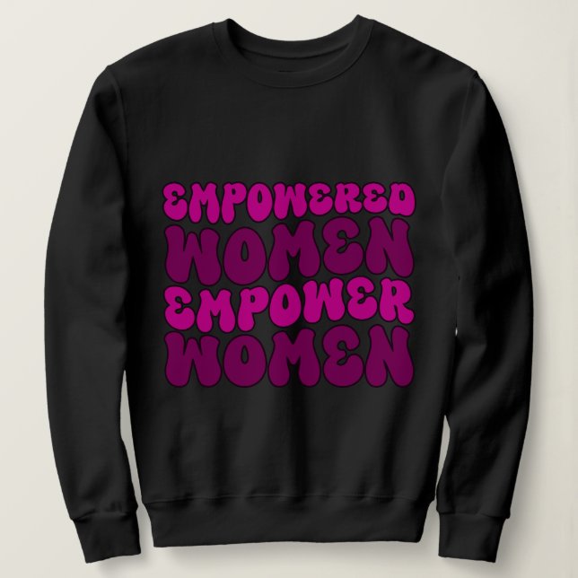 Sweatshirt Donner aux femmes les moyens d'autonomiser les fem (Design devant)