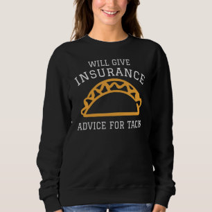 Sweatshirt Donnera Des Conseils D'Assurance Pour Tacos Broker