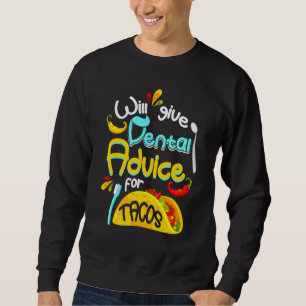 Sweatshirt Donnera Des Conseils Dentaires À Tacos Taco