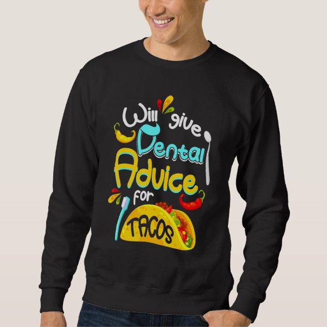 Sweatshirt Donnera Des Conseils Dentaires À Tacos Taco (Devant)