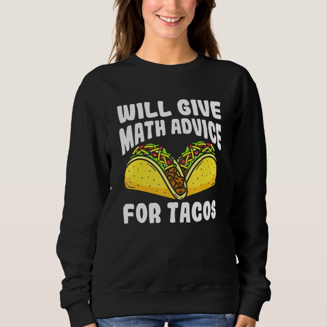 Sweatshirt Donnera Des Conseils En Maths Pour Les Tacos (Devant)