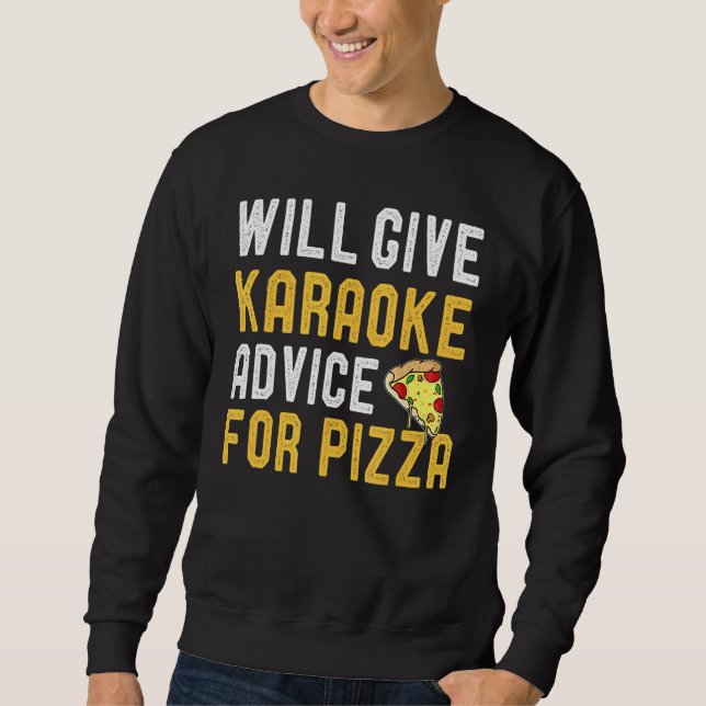 Sweatshirt Donnera Des Conseils Karaoke Pour Pizza Pizza Pizz (Devant)