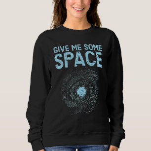 Sweatshirt Donnez-moi de l'espace Astrologue de l'espace Astr