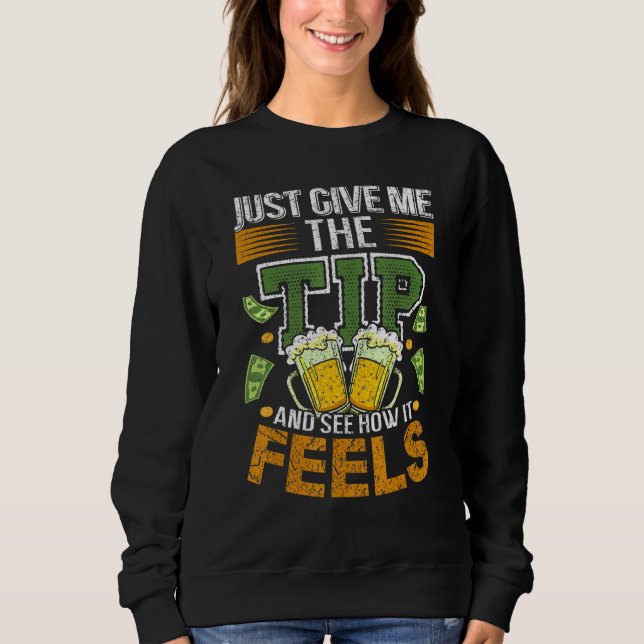 Sweatshirt Donnez-Moi Juste Le Conseil - Bartender Tipping Jo (Devant)