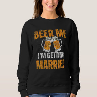 Sweatshirt Donnez-moi une bière Je vais me marier Marié Enter