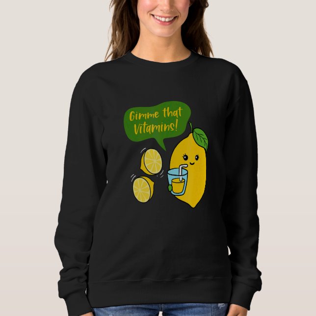 Sweatshirt Donnez-moi vitamines jus de citron limonade été (Devant)