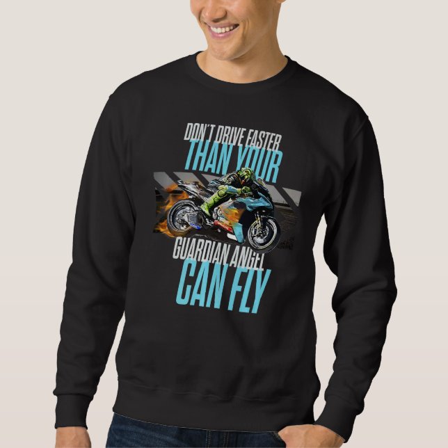 Sweatshirt Don't Drive Faster Than Your Guardian Angel Speed  (Devant)