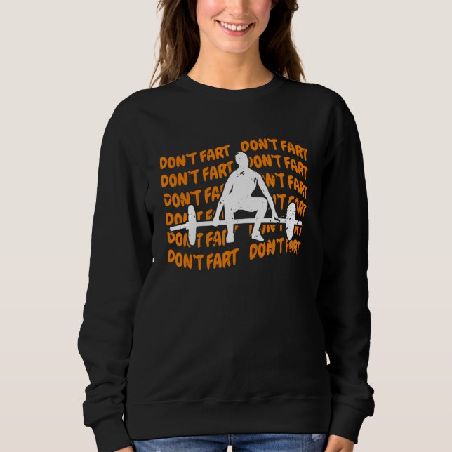 Sweatshirt Dont Fart Dont Fart Weightlifter Gym (Devant)