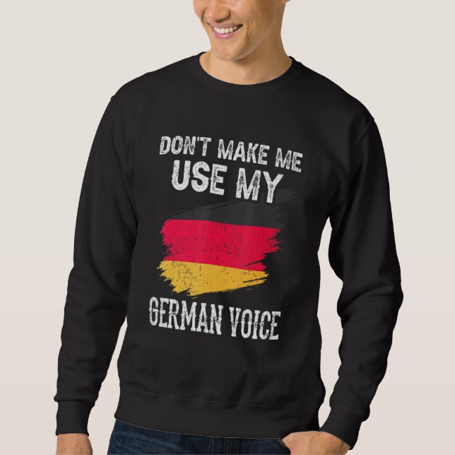 Sweatshirt Don't Make Me Use My German Voice Germany Teacher  (Devant)