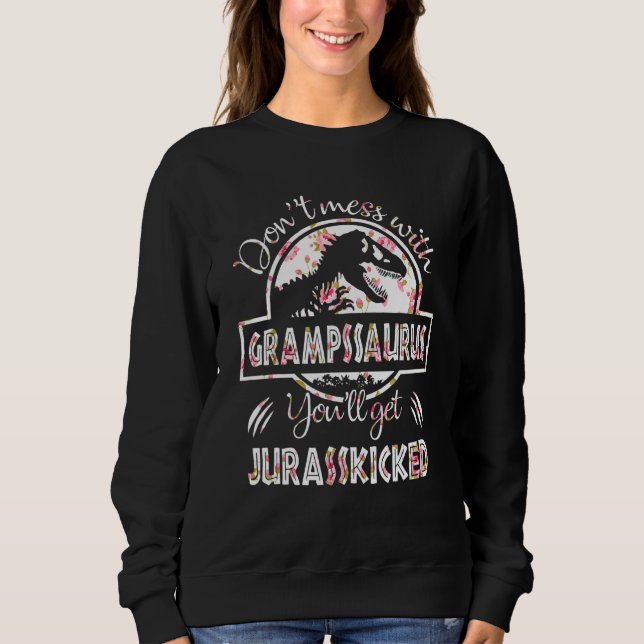 Sweatshirt Dont Mess Avec Grampssaurus Youll Obtenir Jurassic (Devant)