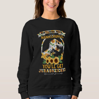 Sweatshirt Dont Mess Avec Nanasaurus Vous obtiendrez Jurasski
