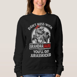 Sweatshirt Dont mess With Mamasaurus Youll Get Jurasskicked M
