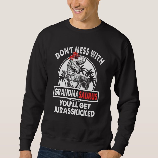 Sweatshirt Dont mess With Mamasaurus Youll Get Jurasskicked M (Devant)