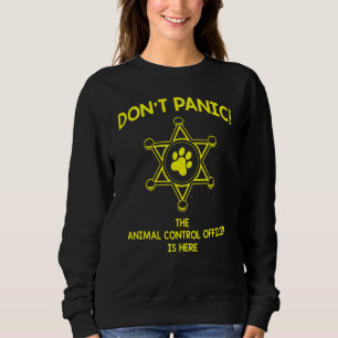Sweatshirt Dont Panic Travail Appréciation Animal Control Off