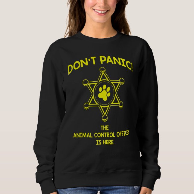 Sweatshirt Dont Panic Travail Appréciation Animal Control Off (Devant)