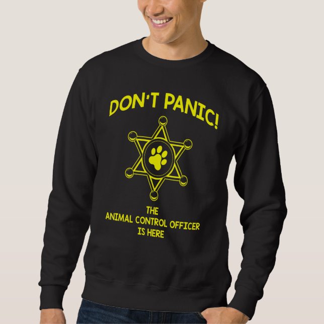 Sweatshirt Dont Panic Travail Appréciation Animal Control Off (Devant)