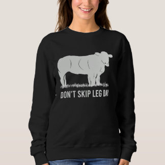 Sweatshirt Don't Skip Leg Day Bodybuilding Team No Calves Bel