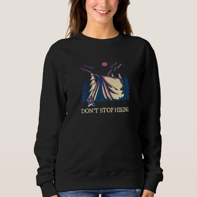 Sweatshirt Don't Stop Hiking Hiker Camping Trail Camper Natur (Devant)