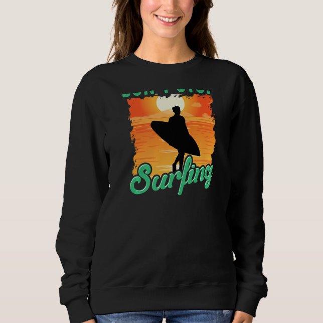 Sweatshirt Don't Stop Surfing  Surfer Back Print (Devant)