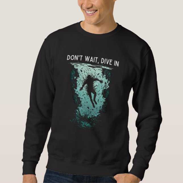 Sweatshirt Don't wait Dive in cool jumpstarting business (Devant)
