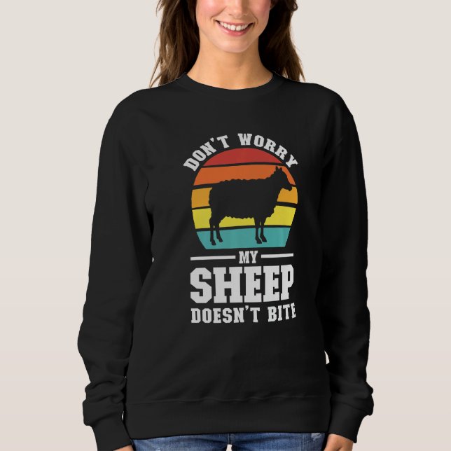 Sweatshirt Don't Worry My Sheep Doesn't Bite Farming Animal   (Devant)