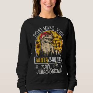 Sweatshirt Donu2019t Mess Avec Auntasaurus Tante Tournesol Sa