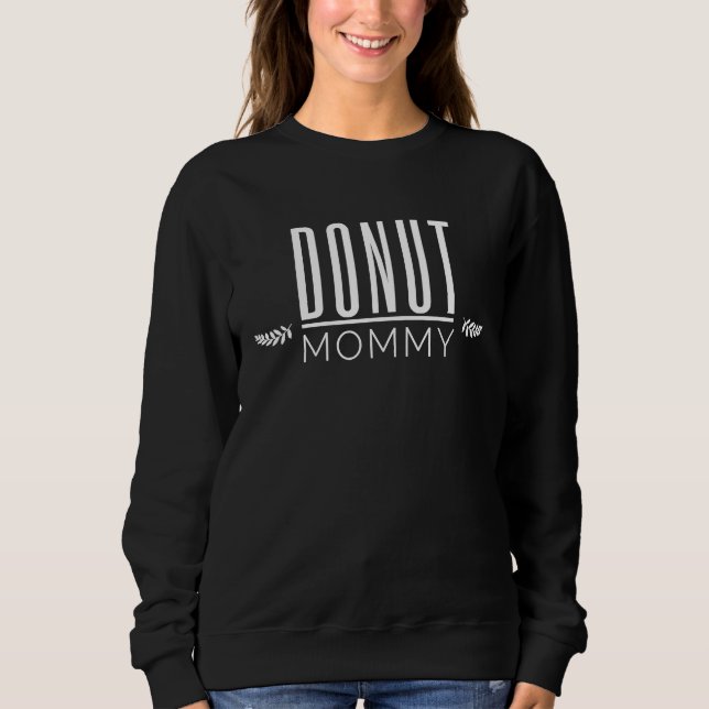 Sweatshirt Donut Mommy   Donut (Devant)
