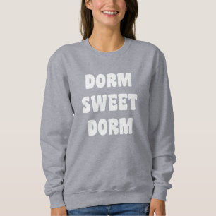 Sweatshirt Dorm Sweet Dorm Retro Black and White Letters