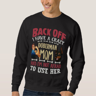 Sweatshirt Dos J'Ai Une Maman Doberman Fou Et Je Ne Suis Pas