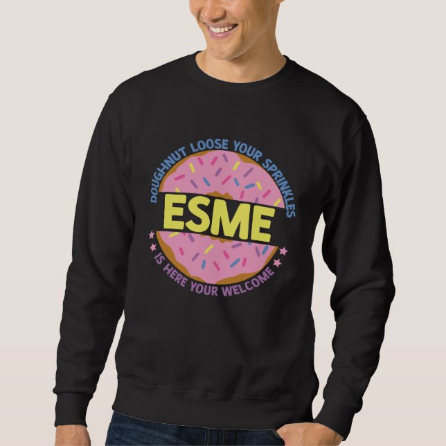 Sweatshirt Doughnut Loose Your Sprinkles Esme Is Here Your We (Devant)