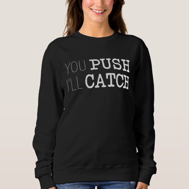 Sweatshirt Doula Job Pride Midwife Birth Worker You Push I ll (Devant)