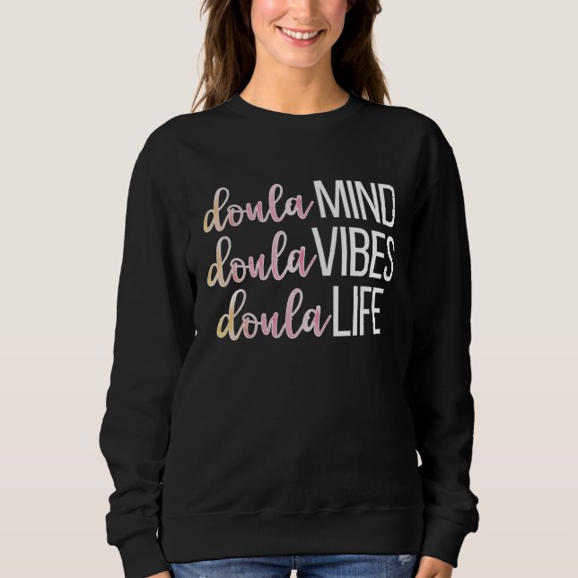 Sweatshirt Doula Life Birth Doula Postpartum Doula Doulas (Devant)