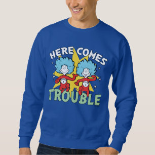Sweatshirt Dr. Seuss Chose Un Chose Deux Les Ennuis Arriven