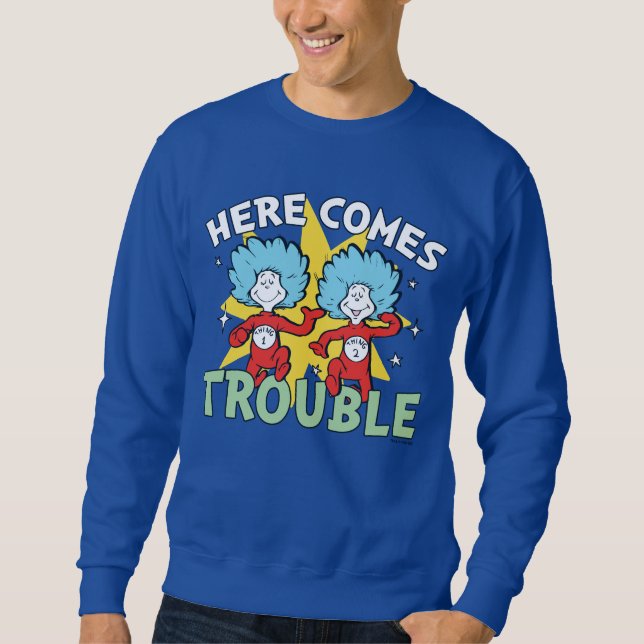 Sweatshirt Dr. Seuss | Chose Un Chose Deux Les Ennuis Arriven (Devant)