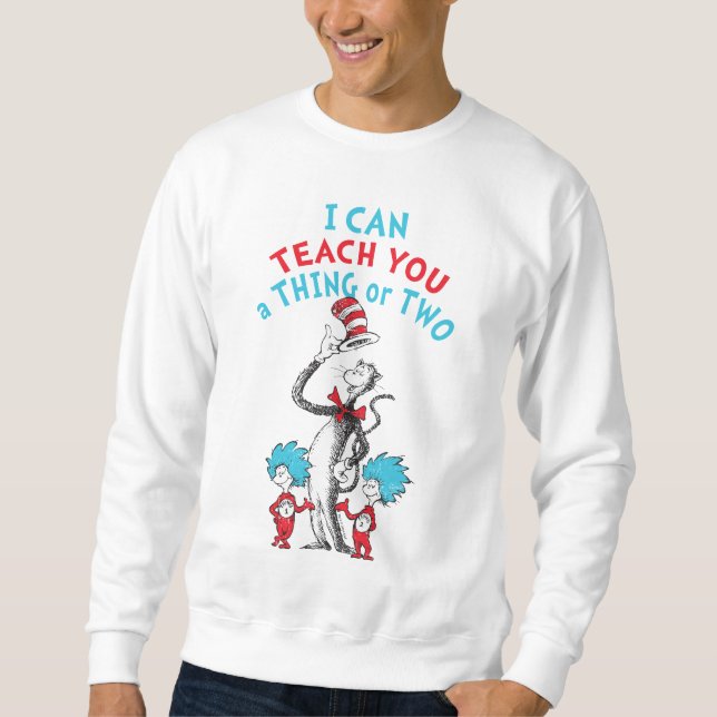 Sweatshirt Dr. Seuss | Enseignant Je peux vous enseigner une  (Devant)