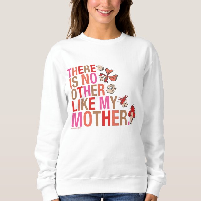 Sweatshirt Dr. Seuss | Il n'y a personne d'autre comme ma mèr (Devant)