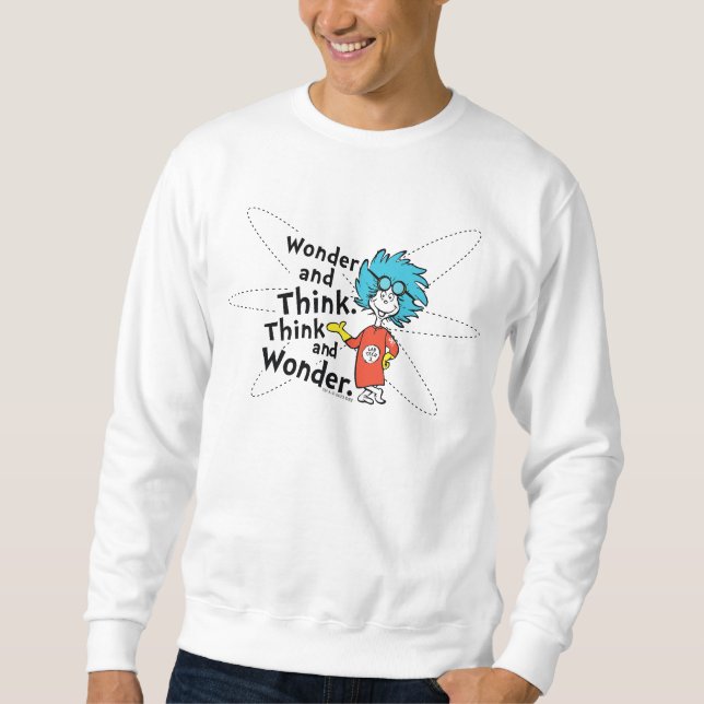 Sweatshirt Dr Seuss | Merveilleuse et réfléchis. Pensez et ét (Devant)