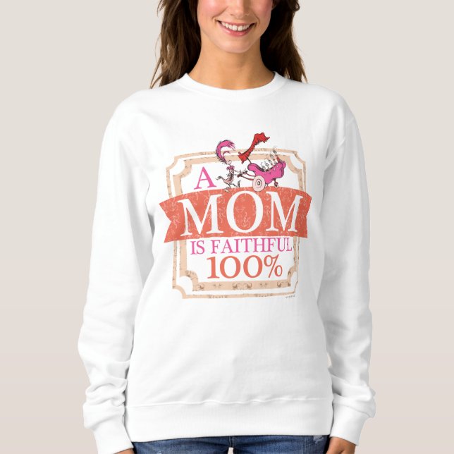 Sweatshirt Dr. Seuss | Une maman est fidèle à 100% (Devant)